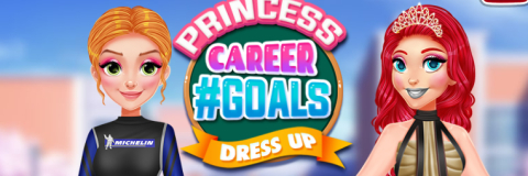 Princess Career #GOALS Dress Up